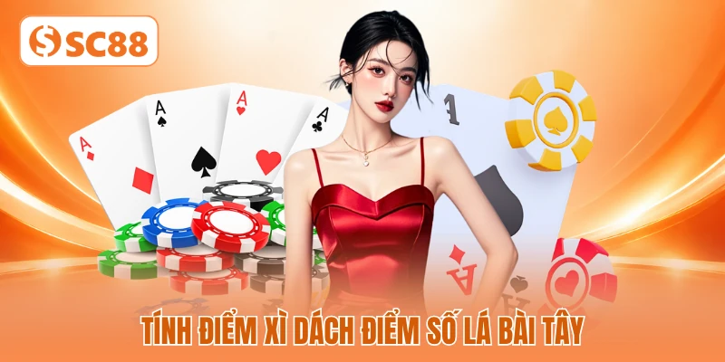 Tính điểm xì dách điểm số lá bài tây Tính điểm xì dách điểm số lá bài tây